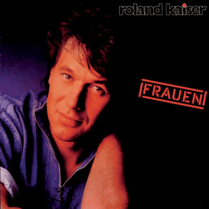 Frauen - Roland Kaiser