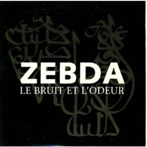 Le Bruit et l’Odeur - Zebda