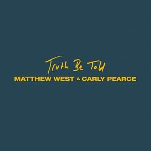 Truth Be Told - Carly Pearce (Ft. Carly Pearce)