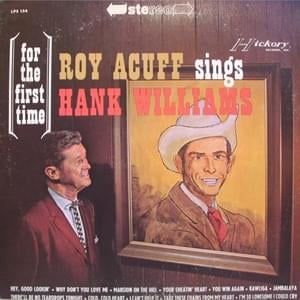 I Can’t Help It (If I’m Still In Love With You) - Roy Acuff