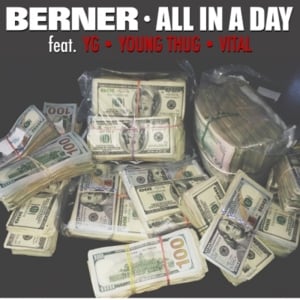 All in a Day - Berner (Ft. Vital, YG & Young Thug)