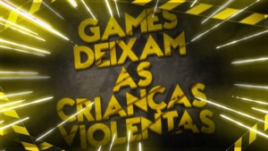 Games Deixam As Crianças Violentas - 7 Minutoz