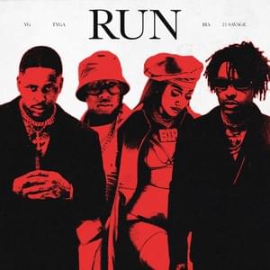 Run - YG, Tyga & 21 Savage (Ft. BIA)