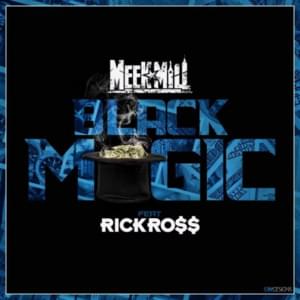 Black Magic - Rick Ross (Ft. Meek Mill)