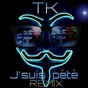 J’suis pété (Remix) - TK (FRA)