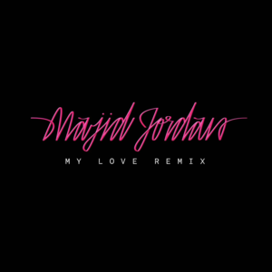 My Love (Remix) - Majid Jordan (Ft. Drake)