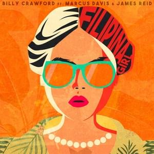 Filipina Girl - Billy Crawford (Ft. James Reid & Marcus Davis)