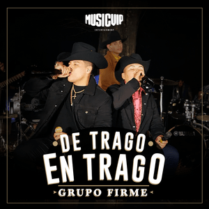 De Trago En Trago - Grupo Firme