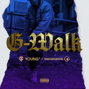 G-Walk - YOUNG G, Xeno, Tussin & Tre (Ft. Macanache)