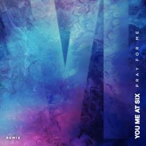 Pray for Me (Alexis Troy Remix) - You Me At Six