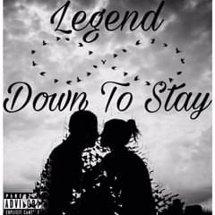 Down To Stay - Legend (Musical Artist)