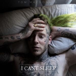 I Can’t Sleep - Tom MacDonald