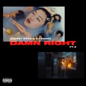 ​damn Right Pt. 2 - AUDREY NUNA & DJ Snake