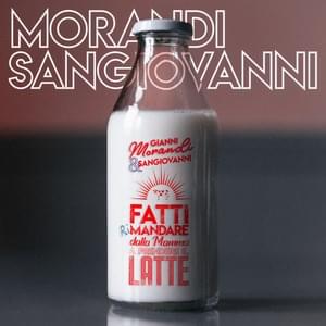 FATTI riMANDARE DALLA MAMMA A PRENDERE IL LATTE - Gianni Morandi (Ft. ​sangiovanni)