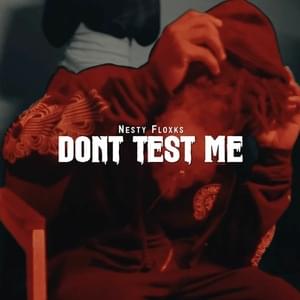 Don’t test Me - Nesty Gzz