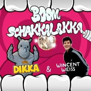 Boom Schakkalakka - Dikka & Wincent Weiss