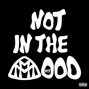 ​not in the mood - Yung Kayo