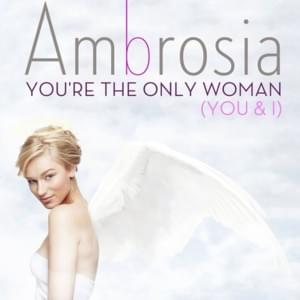 You’re the Only Woman (You and I) - Ambrosia