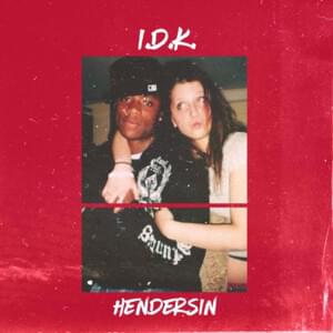 I.D.K. - Hendersin