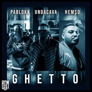 Ghetto - Pablokk, Undacava & Hemso