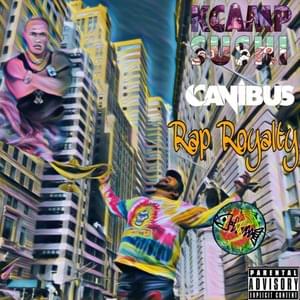 Rap Royalty - Kcamp Sushi (Ft. Canibus)