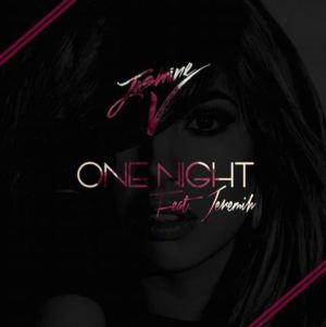 One Night - Jasmine V (Ft. JasonMartin & Jeremih)