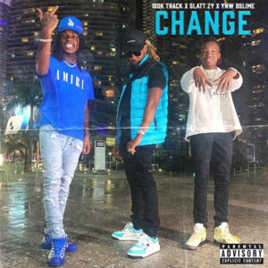 Change - 100K Track, YNW BSlime & Slatt Zy