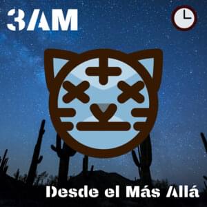 Desde el Más Allá - 3AM