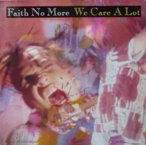 We Care a Lot - Faith No More