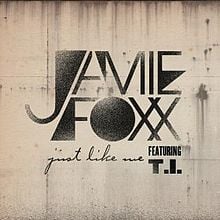 Just Like Me (Remix) - Jamie Foxx (Ft. The-Dream & T.I.)