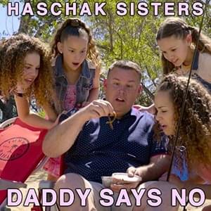 Daddy Says No - Hschak Sisters