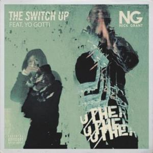 The Switch Up - Nick Grant (Ft. Yo Gotti)