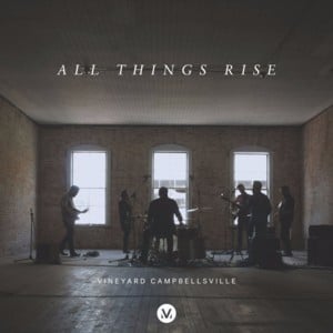 All Things Rise (Live) - Vineyard Worship