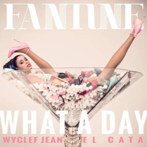 What A Day - Fantine (Ft. El Cata & Wyclef Jean)