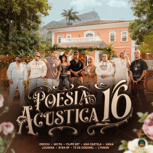 Poesia Acústica 16 - Tz da Coronel, MC PH, Filipe Ret, MC Ryan SP, Lourena, L7NNON, Orochi, Ana Castela & Xamã