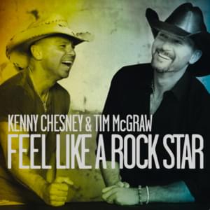 Feel Like A Rock Star - Kenny Chesney (Ft. Tim McGraw)