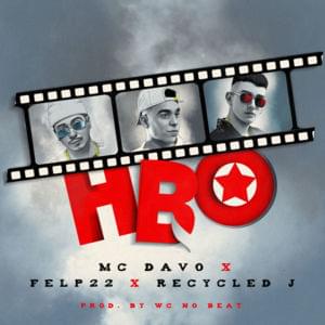 HBO - MC Davo (Ft. Felp 22 & Recycled J)