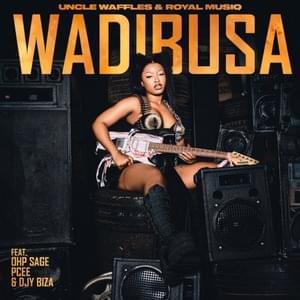 Wadibusa - Uncle Waffles & Royal Musiq (Ft. Djy Biza, OHP Sage & Pcee)