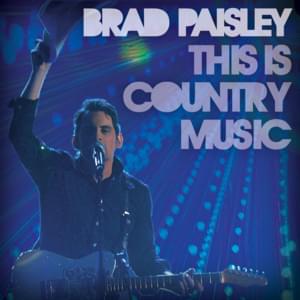 This Is Country Music - Brad Paisley