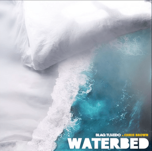 Waterbed - Blaq Tuxedo (Ft. Chris Brown)