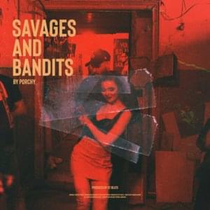 SAVAGES AND BANDITS - PORCHY