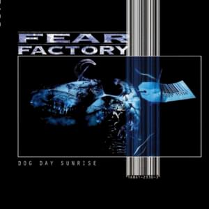 Dog Day Sunrise - Fear Factory