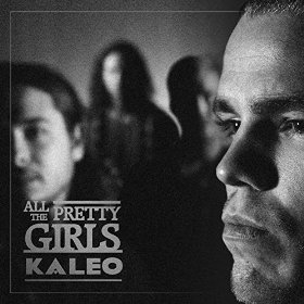 All the Pretty Girls - KALEO