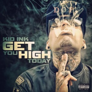 Get You High Today - Kid Ink