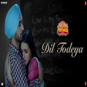 Dil Todeya - Diljit Dosanjh