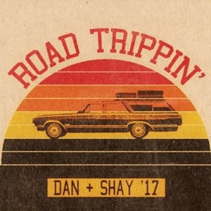 Road Trippin’ - Dan + Shay