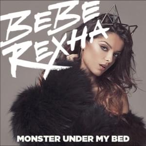 Monster Under My Bed - Bebe Rexha