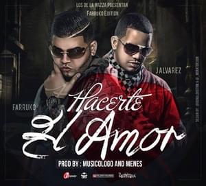 Hacerte El Amor - Farruko (Ft. J Álvarez)