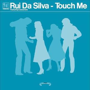 Touch Me (Original Mix) - Rui Da Silva (Ft. Cass Fox)