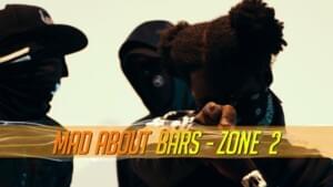 Mad About Bars - Zone 2 (Ft. Kwengface & Trizzac)